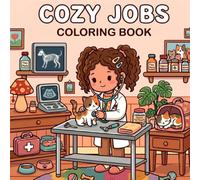 Cozy Jobs Coloring Book: Adorable Careers and Cute Occupations Coloring Pages for Relaxation and Stress Relief | Easy Designs, Mindfulness Art Therapy, Anti-Anxiety Coloring for Adults and Teens