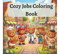 Cozy Jobs Coloring Book: Journey Through Fun and Friendly Jobs