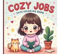 Cozy Jobs Cute Coloring Book: 46 Unique & Cozy Designs