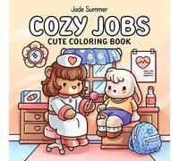Cozy Jobs: Cute Coloring Book for Adults and Teens with Charming Characters and Easy-to-Color Scenes for Relaxation (Cozy Coloring Books)