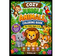 Cozy Jungle Animals Coloring Book for Kids Ages 3-6: Fun and Easy Animal Coloring Pages for Toddlers and Preschoolers | Cute Jungle Friends | Big, Simple Designs for Creative Screen-Free Fun