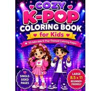 Cozy K-Pop Coloring Book for Kids: K-Pop Styles Coloring Book with Cute Idol-Style Designs for Superfan Girls and Children | Perfect K-Pop-Themed Gift for Kpop Lovers