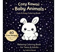 Cozy Kawaii Baby Animals Coloring Book: Bold & Easy Cute Designs for Stress Relief - 40 Adorable Simple Pages with Single-Sided Printing for Teens & Adults (Cozy Kawaii Coloring Book Series)