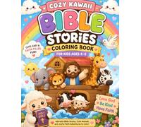 Cozy Kawaii Bible Stories Coloring Book for Kids Ages 4-8: Cute and Easy Christian Coloring Pages Featuring Bible Stories, Jesus, Noah’s Ark, Angels, ... and Cozy Kawaii Animals for Boys and Girls