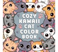 Cozy Kawaii Cat Color Book: 60 Charming and Relaxing Coloring Pages featuring cats that reduce Stress and stimulate creativity, For Adults, Teens, and Kids