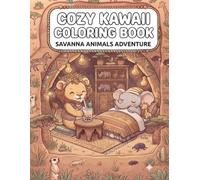 Cozy Kawaii Coloring Book: Savanna Animals Adventure