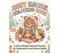 Cozy Kawaii Coloring Book: The perfect gift to inspire creativity, focus, and fun-anytime, anywhere!