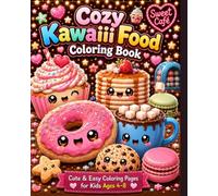 Cozy Kawaii Food Coloring Book: Cute & Easy Coloring Pages for Kids Ages 4-8