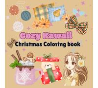 Cozy Kawaii Girl Christmas Coloring Book: Warm & Festive Designs for the Holiday Season Bold and Easy Hygge Inspired Designs for Adults and Teens. Simple, Cute Illustrations