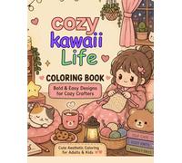 Cozy Kawaii Life Coloring Book: Bold & Easy Designs for Relaxation (Cute Aesthetic Coloring for Adults & Kids)