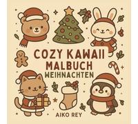 Cozy Kawaii Malbuch Weihnachten (Cozy Kawaii Coloring Books by Aiko Rey)