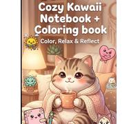 Cozy Kawaii Notebook + Coloring Book: Color Relax & Reflect