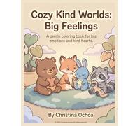 Cozy Kind Worlds: Big Feelings: A Gentle Coloring Book for Big Emotions