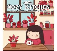 Cozy Kitchen: A Cozy Coloring Book for Adults and Teens with Gentle Kitchen Scenes, Calm Routines, and Stress-Relieving Everyday Moments