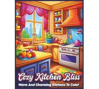 Cozy Kitchen Bliss: Warm And Charming Kitchens To Color (Golden Spoon Coloring Collection)