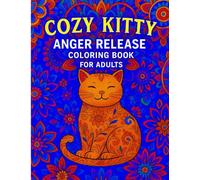Cozy Kitty: Anger Release Coloring Book: Bold Patterns, Abstract Flames & Safe Space to Let It All Out