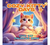 Cozy Kitty Days: 30 Simple Black and White Coloring Pages for Kids Ages 4-12 Size: 8.5 x 8.5 inches