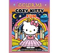 COZY KITTY FUN Coloring Book for kids: COLOR ME - Snuggle up, 40+ Relaxing Kitten Adventures for Little Artists