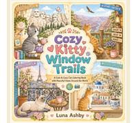 Cozy Kitty Window Trails: A Cute & Cozy Cat Coloring Book with Peaceful Views Around the World