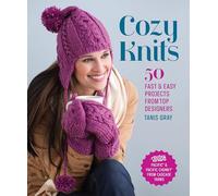 Cozy Knits: 50 Fast & Easy Projects from Top Designers