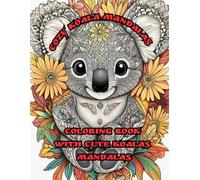 Cozy Koala Mandalas: Сoloring book with cute koalas mandalas. Art Therapy for Stress Relief & Relaxation. (Magic stress relief)