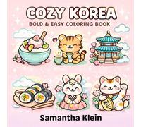 Cozy Korea Bold & Easy Coloring Book: 40 Cute Asia Themed Designs Featuring K-Pop Korean Food and More