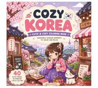 Cozy Korea Coloring Book: Adorable Korea Moments to Color and Relax