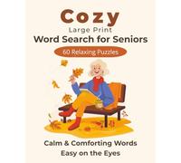 Cozy Large Print Word Search for Seniors: 60 Relaxing Puzzles with Familiar and Comforting Words for a Peaceful Evening