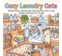 Cozy Laundry Cats: 50 Bold & Easy Coloring Pages Featuring Funny Cats in Cozy Laundry Adventures for All Ages