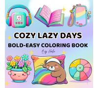 Cozy Lazy Days Coloring Book: Relaxing Scenes to Color and Unwind Your Mind