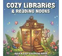 Cozy Libraries & Reading Spaces A Bold & Easy Coloring Book: A Gentle Journey Through Beautiful Places for Relaxation and Stress Relief (Cozy Worlds)