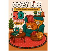 Cozy Life Bold & Easy 50 pages Coloring Book: Bold & Easy Coloring Book for Adults 50 Relaxing and Stress-Relieving Designs for Mindfulness, Relaxation, and Creativity