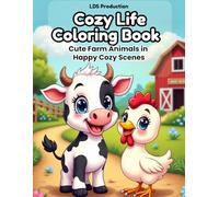 Cozy Life Coloring Book: Cute Farm Animals in Happy Cozy Scenes: Bold and Easy Coloring Pages for Relaxation (Cozy Life Coloring Series)