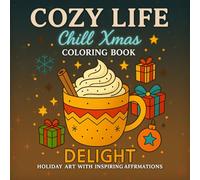 Cozy Life Coloring Book for Young Girls and Adults: Cute, Bold & Easy Cozy Christmas Coloring Pages with Affirmations for Relaxation & Holiday Fun (Cozy Life Coloring Books)