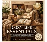 Cozy Life Essentials: Bold & Easy Coloring Book for Adults Featuring Cozy Everyday Objects, Relaxing Life Moments, Home Comforts, Self-Care, Slow ... Relief & Mindfulness (Cozy Life Moments)