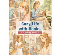 Cozy Life with Books Coloring Book: Peaceful Reading Moments and Quiet Escapes