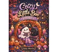 Cozy Little Boo: A Spooky Cute Halloween Coloring Book for Adults and Teens with Bold Easy Cozy Ghosts, Pumpkins, Cats, Bats, and Witchy Autumn Designs