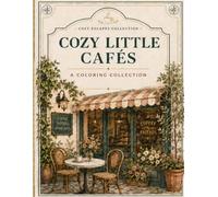 Cozy Little Cafés: A Coloring Collection (Cozy Escapes)