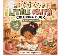 Cozy Little Faith Coloring Book for Toddlers: Bible-Based, Cute & Cozy Designs for Little Ones