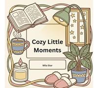 Cozy Little Moments: A Bold and Easy Colouring Book For Calm, Comfort and Relaxation