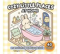 Cozy Little Places: At Home: Cute & Relaxing Coloring Book