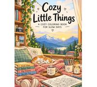 Cozy Little Things: A Cozy Coloring Book for Slow Days