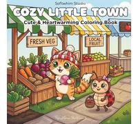 Cozy Little Town: Coloring Book for Adults and Teens Featuring Cute Small Town Scenes for Stress Relief, Mindfulness, and Creativity Relaxation