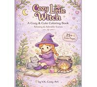 Cozy Little Witch: A Cozy & Cute Coloring Book - Relaxing & Adorable Scenes