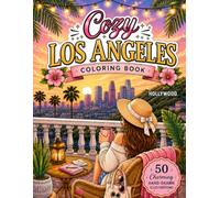 Cozy Los Angeles - Relaxing Coloring Book for Adults: Discover the Cozy Side of LA with Charming Hand-Drawn Illustrations Featuring Hollywood, Santa ... Beaches, Rooftops and More (Cozy Cities)