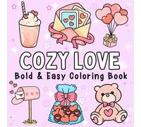 Cozy Love: Bold and Easy Coloring Book for Adults and Teens Featuring Love Scenes for Stress Relief