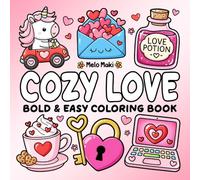 Cozy Love: Bold & Easy Coloring Book Featuring Relaxing Romance Illustrations, Suitable for Both Adults & Kids (Bold and Easy Coloring Books)