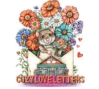 Cozy Love Letters Coloring Book: Cute Animals, Romantic Moments and Sweet Hobbies in Adorable Envelope Worlds - Relaxing Coloring Pages for Adults and Teens (Hidden Worlds Coloring Series)