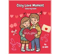 Cozy Love Moment Coloring Book: Bold and Easy Romantic 30 Scenes for Adult and Couple