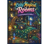Cozy Magical Rooms Coloring Book for Adults: Fantasy Rooms, Wizard Bedrooms, Enchanted Libraries, Cozy Witch Spaces, and Relaxing Magical Designs for Stress Relief (Cozy Rooms Collection)